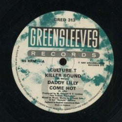 Culture T / Daddy Lilly : Killer Sound / Come Hot (12")