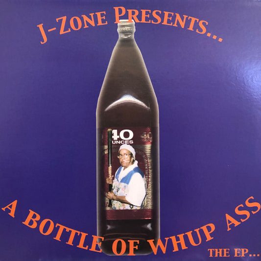 J-Zone : A Bottle Of Whup Ass - The EP (12", EP)