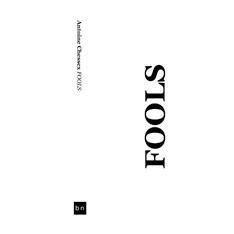 Antoine Chessex : Fools (Cass, Ltd, RE)