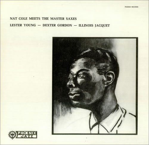 Nat Cole* : Meets The Master Saxes - Lester Young, Dexter Gordon, Illinois Jacquet (LP, Album)