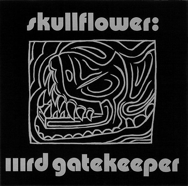 Skullflower : IIIrd Gatekeeper (CD, Album)