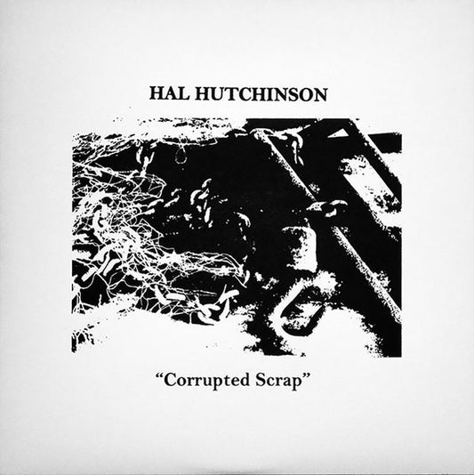 Hal Hutchinson : Corrupted Scrap (LP, Ltd)