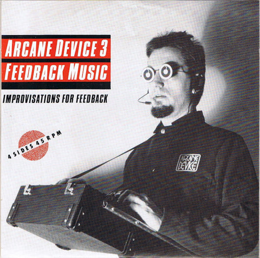 Arcane Device : Improvisations For Feedback (2x7", EP)