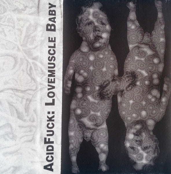 Acidfuck : Lovemuscle Baby (Cass, Album)