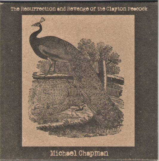Michael Chapman (2) : The Resurrection And Revenge Of The Clayton Peacock (CD, Album)
