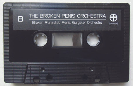 The Broken Penis Orchestra : Broken Runzel.eb Penis Gurgel.er Orchestra (Cass, Ltd, Num, C23)