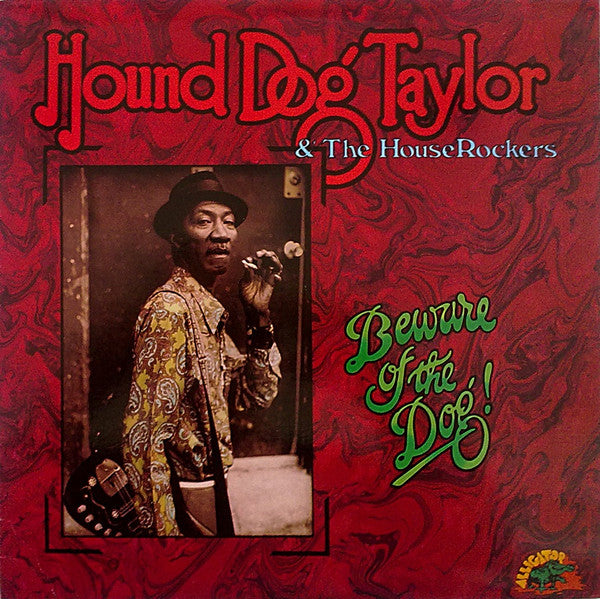 Hound Dog Taylor & The House Rockers : Beware Of The Dog! (LP, Album)