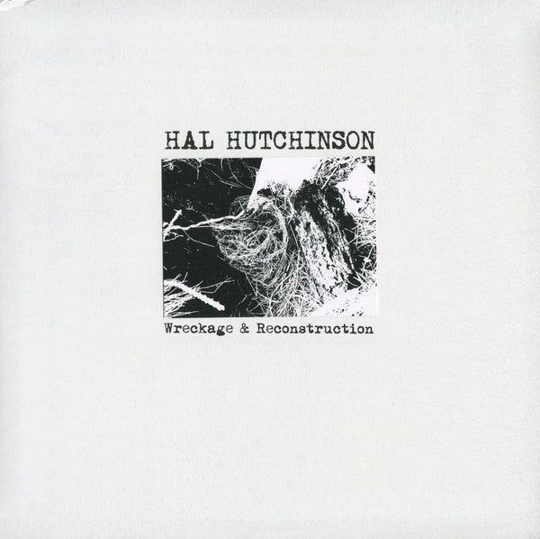 Hal Hutchinson : Wreckage & Reconstruction (LP, Ltd)