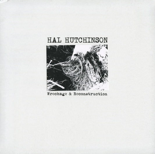 Hal Hutchinson : Wreckage & Reconstruction (LP, Ltd)