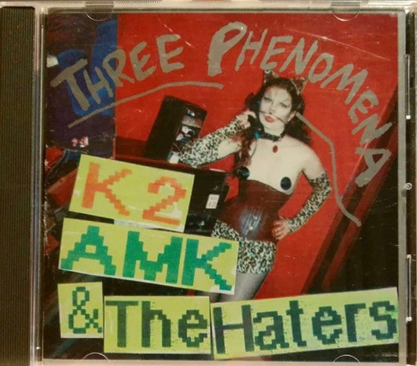 K2, AMK & The Haters : Three Phenomena (CD)