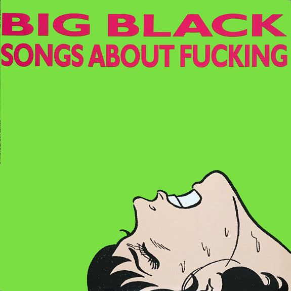 Big Black : Songs About Fucking (LP, Album)
