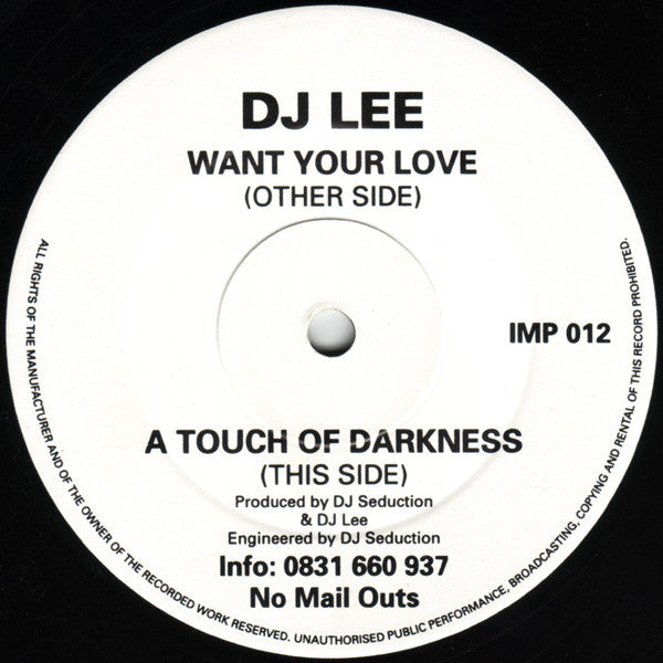 DJ Lee (2) : Want Your Love / A Touch Of Darkness (12")