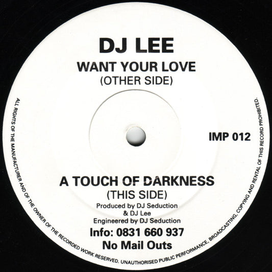 DJ Lee (2) : Want Your Love / A Touch Of Darkness (12")
