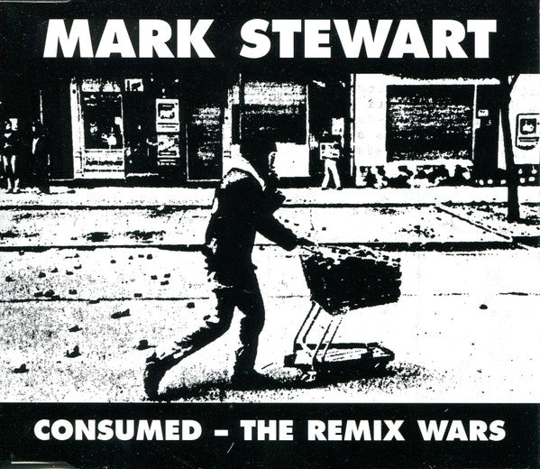 Mark Stewart : Consumed - The Remix Wars (CD, Single)