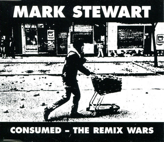 Mark Stewart : Consumed - The Remix Wars (CD, Single)
