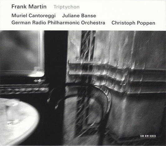 Frank Martin (3) - Muriel Cantoreggi, Juliane Banse, Deutsche Radio Philharmonie Saarbrücken Kaiserslautern, Christoph Poppen : Triptychon (CD, Album)