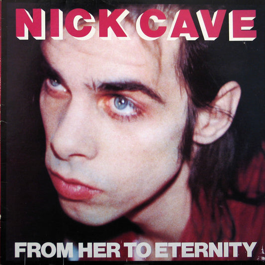 Nick Cave & The Bad Seeds : From Her To Eternity (LP, Album)