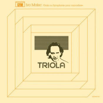 Ivo Malec : Triola Ou Symphonie Pour Moi-Même (LP, RE)