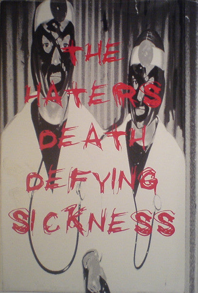 The Haters : Death-Defying Sickness (CDr, Mini)