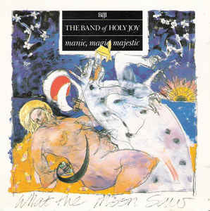 The Band Of Holy Joy* : Manic, Magic, Majestic (LP, Album, W/Lbl)