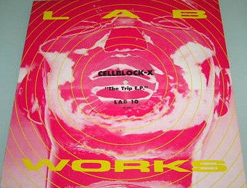 Cellblock-X* : The Trip E.P. (12", EP)