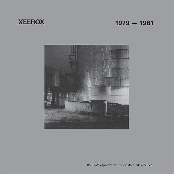 Xeerox : 1979 - 1981 (Recuerdo Espectral De Un Viejo Decorado Eléctrico) (LP, Ltd)