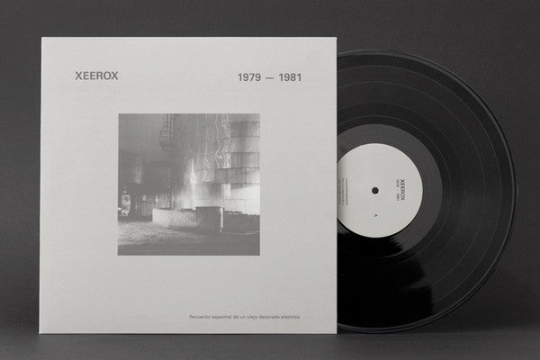 Xeerox : 1979 - 1981 (Recuerdo Espectral De Un Viejo Decorado Eléctrico) (LP, Ltd)