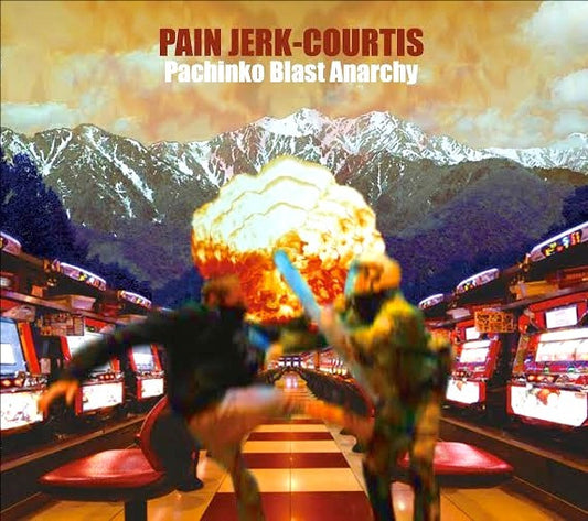 Pain Jerk - Courtis* : Pachinko Blast Anarchy  (CD, Album)