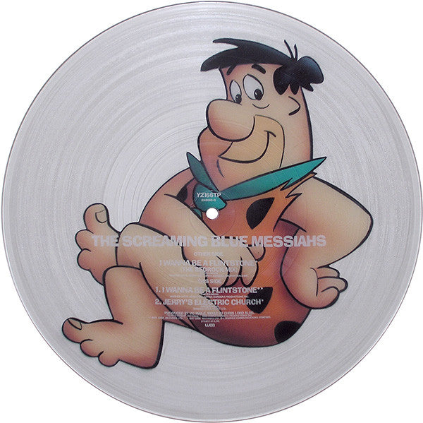 The Screaming Blue Messiahs : I Wanna Be A Flintstone (12", Single, Pic)