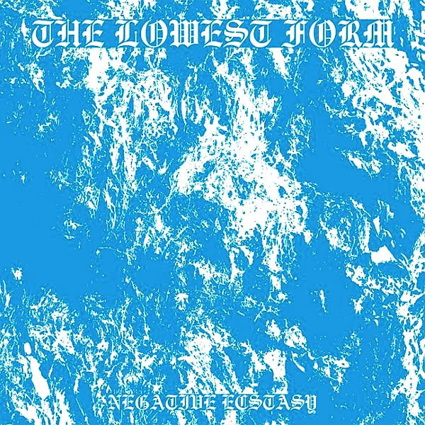 The Lowest Form : Negative Ecstasy (LP, Album)