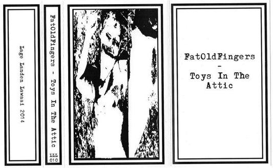 FatOldFingers : Toys In The Attic (Cass, EP, Ltd, Num, C20)