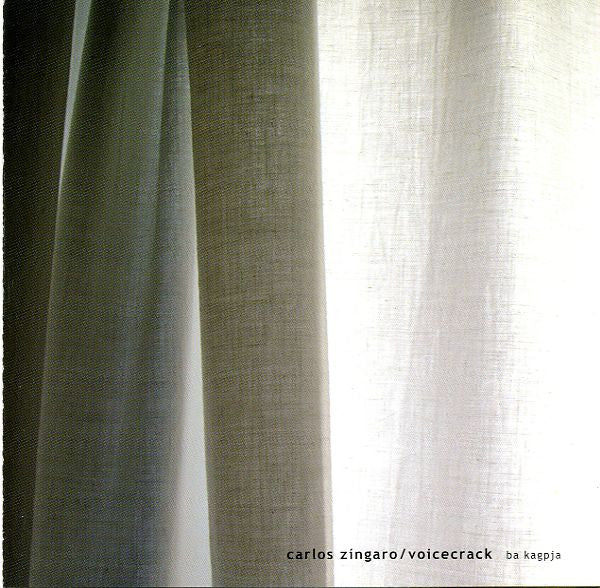 Carlos Zíngaro / Voice Crack : Ba Kagpja (CD, Album)
