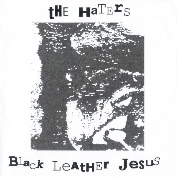 The Haters / Black Leather Jesus : Decaying Behavior (CD)