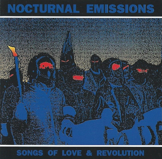 Nocturnal Emissions : Songs Of Love & Revolution (CD, Album, RE, RP)