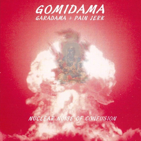 Gomidama : Nuclear Noise Of Confusion (CDr)