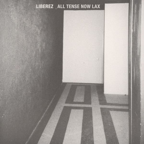 Liberez : All Tense Now Lax (LP, Album)