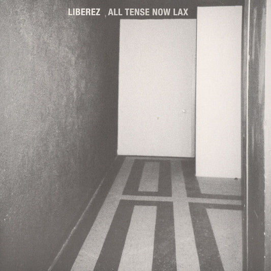 Liberez : All Tense Now Lax (LP, Album)