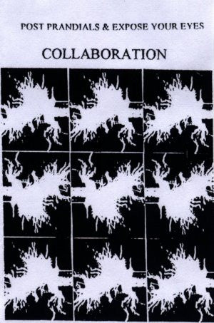Post Prandials & Expose Your Eyes : Collaboration (Cass)