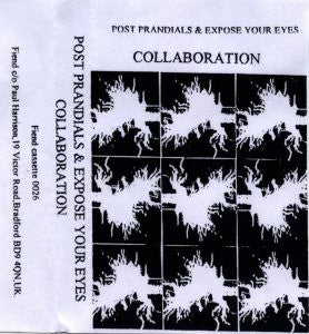 Post Prandials & Expose Your Eyes : Collaboration (Cass)