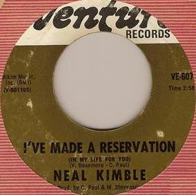 Neal Kimble : I've Made A Reservation (In My Life For You) / Ain't It The Truth (7")