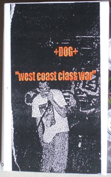 +DOG+ : West Coast Class War (Cass)