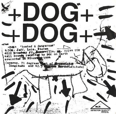 +DOG+ : Bombed And Dangerous (7")