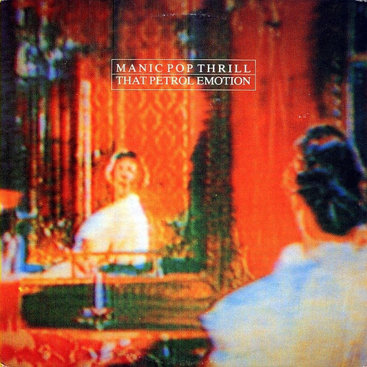 That Petrol Emotion : Manic Pop Thrill (LP, Album, RP)