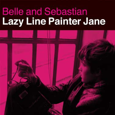 Belle And Sebastian* : Lazy Line Painter Jane (12", EP)