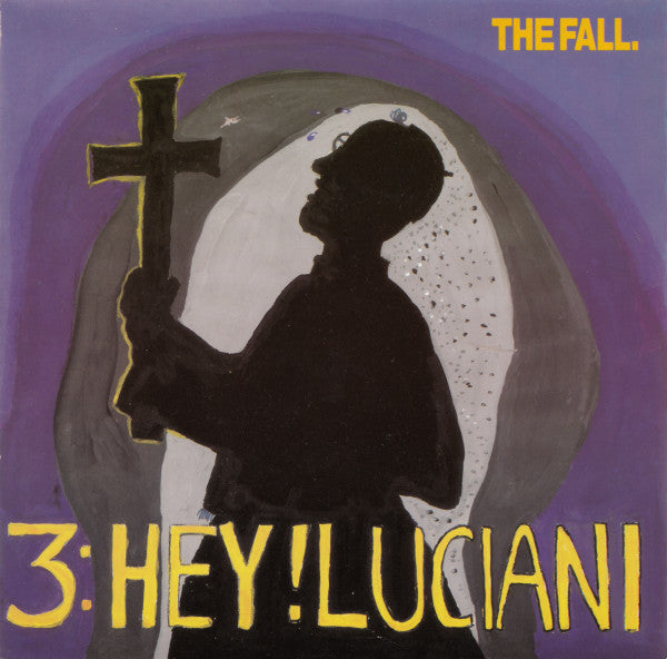 The Fall : Hey! Luciani (7", Single)
