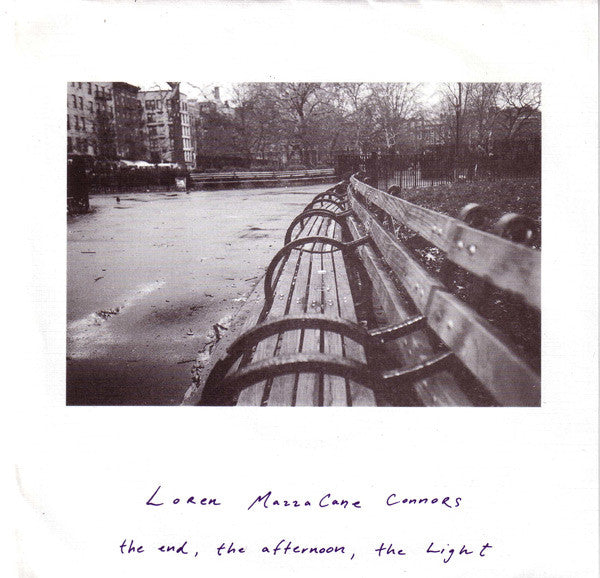 Loren MazzaCane Connors : The End, The Afternoon, The Light (7", S/Sided)