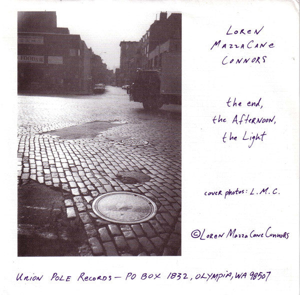 Loren MazzaCane Connors : The End, The Afternoon, The Light (7", S/Sided)