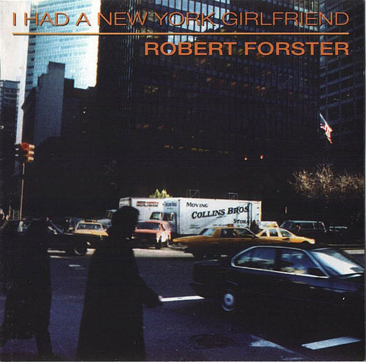 Robert Forster : I Had A New York Girlfriend (CD, Album)